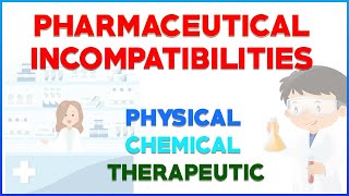 Pharmaceutical Incompatibilities  Types Physical Chemical amp Therapeutic incompatibilities [upl. by Akkire]