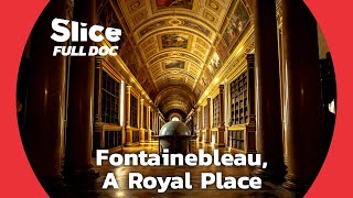 Fontainebleau Castle an Architectural Gem  FULL DOCUMENTARY [upl. by Rama]