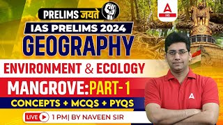 Environment Ecology Mangrove UPSC Prelims 202425 By Naveen Tanwar Sir [upl. by Ontine]