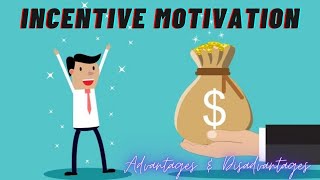 Incentive Motivation  Advantages amp Disadvantages [upl. by Yenahs783]