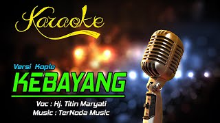 Karaoke KEBAYANG  Hj Titin Maryati [upl. by Avuha]