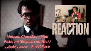 Mohsen Chavoshi Mah Pishooni English subtitle Angel Face محسن چاوشیREACTION [upl. by Hogan435]