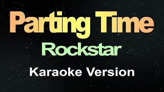 Parting Time  Rockstar Karaoke Version [upl. by Refynnej]