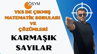 Ã–SYMDE Ã‡IKMIÅž MATEMATÄ°K SORULARI VE Ã‡Ã–ZÃœMLERÄ° KARMAÅžIK SAYILAR [upl. by Duleba]