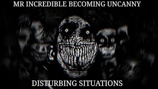 Mr Incredible Becoming UncannyCanny Disturbing Situations [upl. by Danica16]