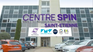 Centre de formation amp recherche SPIN Processus Industriels et Naturels  Mines SaintÉtienne [upl. by Valentia]