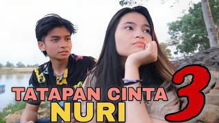 TATAPAN CINTA NURI 3  Film Berantem Indonesia [upl. by Iadam407]