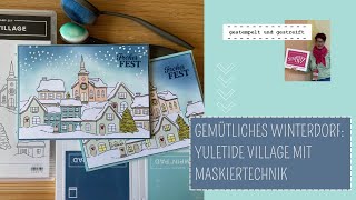 Weihnachtsdorf mit Maskiertechnik  Yuletide Village  Ideen mit neuen Produkten von Stampin´Up [upl. by Medora]