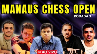 TERCEIRA RODADA DO MANAUS CHESS OPEN 2024  AO VIVO [upl. by Dennie]