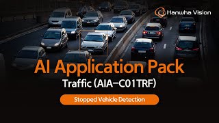 Hanwha Vision AI Application Pack  Traffic Stopped Vehicle Detection [upl. by Agnew]