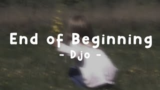 End of Beginning  Djo Lyrics [upl. by Karalee825]