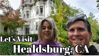 Lets Visit Healdsburg CA [upl. by Lissa]