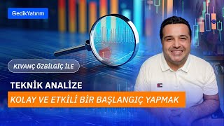 Teknik Analize Kolay ve Etkili Bir Başlangıç Yapmak  KivancOzbilgic [upl. by Lashonda]