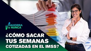 Tutorial ¿Cómo sacar tus semanas cotizadas en el IMSS  Dinero en Imagen [upl. by Yerhpmuh]