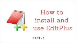 EditPlus HowTo Install  PART  1 [upl. by Nnairac]