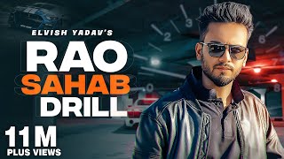 Rao Sahab Drill Full Video  Elvish Yadav  New Haryanvi Songs Haryanavi 2023  Haryanvi Song [upl. by Woodall855]