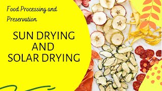 Sun Drying and Solar Drying l Food Preservation Methods  Lesson 14 l Food Processing Technology [upl. by Norrag280]