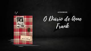 AUDIOBOOK COMPLETO O Diário de Anne Frank  NARRAÇÃO HUMANA [upl. by Bonita]