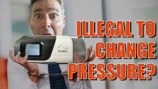 ILLEGAL to Change CPAP BILEVEL ASV Pressure [upl. by Macintosh]