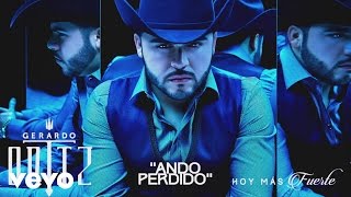 Gerardo Ortiz  Ando Perdido Audio [upl. by Abernathy]