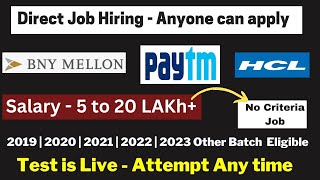 Direct Job Hiring  BNY Mellon Paytm HCL Recruitment 2023  2022 2021 2020 2019  Salary 7 to 20LPA [upl. by Maddox]