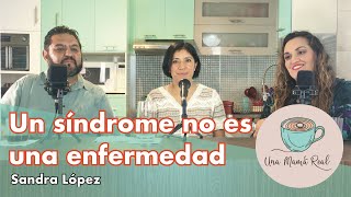 Un síndrome no es una enfermedad  Sandra López  E1T1 [upl. by Finny758]