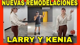 LARRY Y KENIA MUESTRAN NUEVAS REMODELACIONES NOTICIAS DE LA RED [upl. by Dulla]