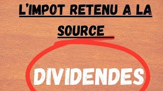 la retenue à la source  les dividendes [upl. by Nimsaj]