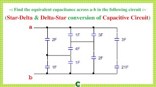 Star Delta conversion in capacitive circuit  Star to Delta amp Delta to Star conversion of capacitors [upl. by Heffron]