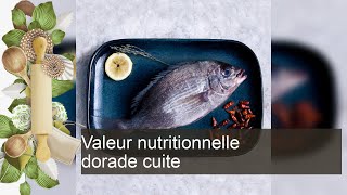 Valeur nutritionnelle dorade cuite [upl. by Schmitz125]