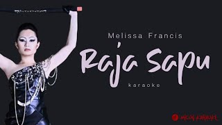 Melissa Francis  Raja Sapu Karaoke [upl. by Mellins]