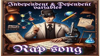 👨‍🔬 Independent amp Dependent Variables Rap Song [upl. by Yerahcaz]