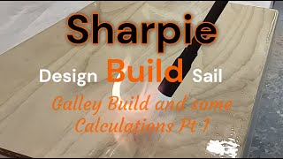 Sharpie Design Build Sail Galley Build and some Calcs Pt1 [upl. by Yvad952]