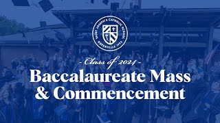 2024 Baccalaureate Mass amp Commencement [upl. by Abrahamsen]