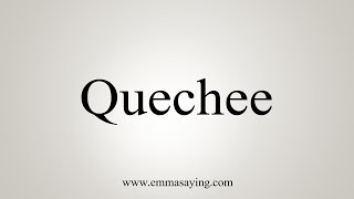 How To Say Quechee [upl. by Aled787]