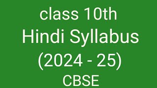 Class 10th Hindi Syllabus 2024  25 CBSE  Class 10 Syllabus Hindi A 2025  Class 10 Hindi Syllabus [upl. by Yahs161]