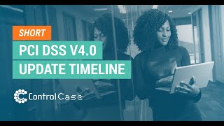 PCI DSS v40 Update Timeline  ControlCase PCIDSSv4 pcidss compliance [upl. by Ojimmas]