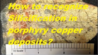 How to recognize silicification in porphyry copper deposits [upl. by Siusan]