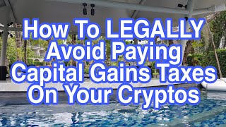 How To LEGALLY Avoid Capital Gains Taxes On Your Cryptos [upl. by Enitsirc]