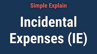 What Are Incidental Expenses IE [upl. by Box]