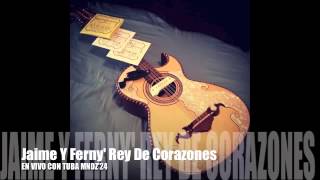 Jaime Y Ferny Rey De Corazones [upl. by Ahsener]