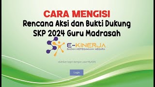 Cara Mengisi Rencana Aksi dan Bukti Dukung SKP 2024 Guru Madrasah [upl. by Sleinad]