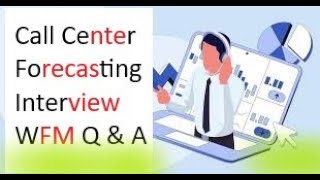 Call Center Forecasting Interview Questions and Answers  Part  2  WFM Knowledge  Techno49 [upl. by Nytsuj764]