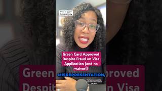 Green Card Approved Despite Fraud on Visa Application and no waiver bestof2024 clientsuccess [upl. by Barbie179]