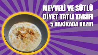 DİYET TATLI TARİFİ  Meyveli Sütlü ve Şekersiz Pratik Tatlı [upl. by Yun245]