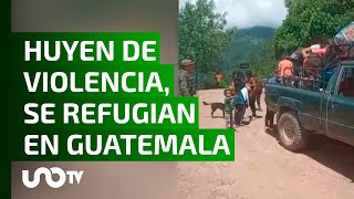 Cientos de chiapanecos huyen de la violencia se refugian en Guatemala [upl. by Rici]