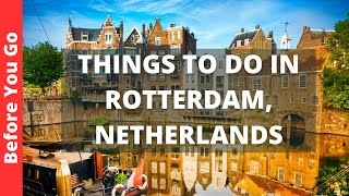 Rotterdam Netherlands Travel Guide 12 BEST Things To Do In Rotterdam [upl. by Dunkin]