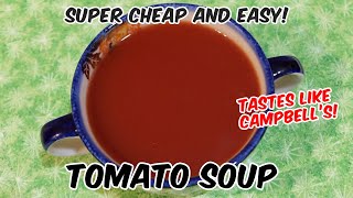 Super Cheap And Easy Tomato Soup Recipe  Tastes Like Campbells Tomato Soup [upl. by Nilyad]