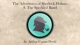 The Speckled Band The Adventures of Sherlock Holmes  Arthur Conan Doyle Full SFX Audiobook [upl. by Gregorio]