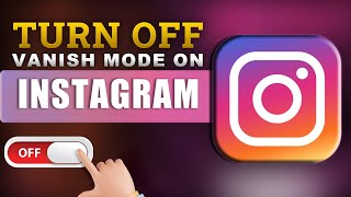 How to Turn Off Vanish Mode on Instagram Quick amp Easy Guide [upl. by Aynam338]